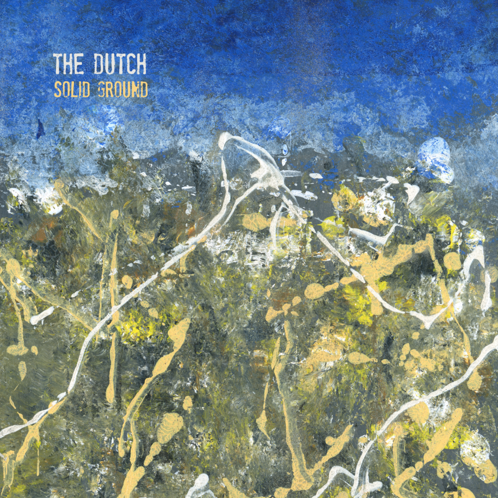 The Dutch - Solid Ground single cover